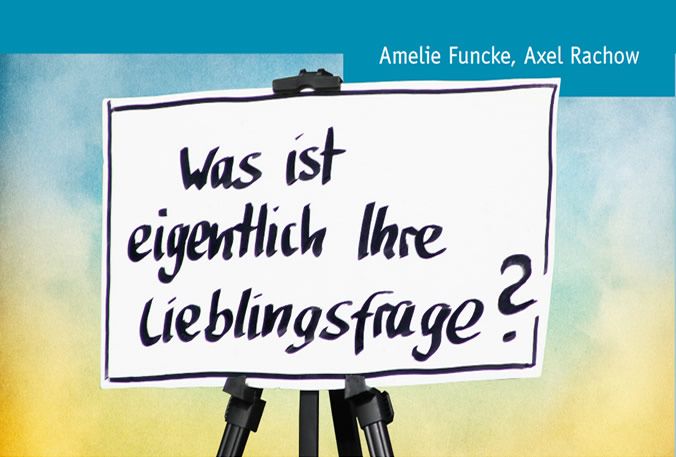Amelie Funke, Axel Rachow: Die Fragen-Kollektion